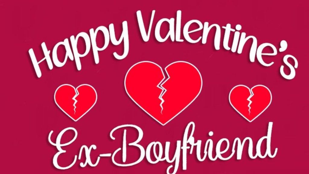 Happy valentine's day ex boyfriend 2025