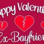 Happy valentine's day ex boyfriend 2025